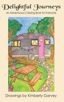 Delightful Journeys: An Adventurous Coloring Book For Everyone(English)