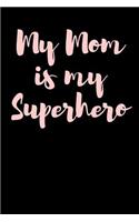 My Mom is my Superhero
