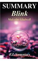 Summary - Blink: By Malcolm Gladwell - The Power of Thinking Without Thinking