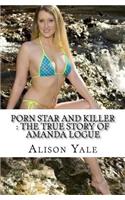 Porn Star and Killer: The True Story of Amanda Logue