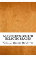 McGuffey's Fourth Eclectic Reader
