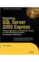 Beginning SQL Server 2005 Express Database Applications with Visual Basic Express and Visual Web Developer Express: From Novice to Professional