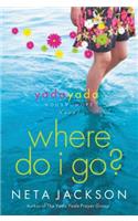 Where Do I Go?: A Yada Yada House of Hope Novel