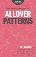 Free-Motion Designs for Allover Patterns: 75+ Designs from Natalia Bonner, Christina Cameli, Jenny Carr Kinney, Laura Lee Fritz, Cheryl Malkowski, Bethany Pease, Sheila Sinclair Snyder and A