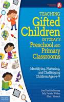Teaching Gifted Children in Today's Preschool and Primary Classrooms