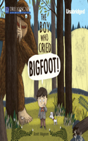 Boy Who Cried Bigfoot!