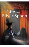 Life and a Silver Spoon