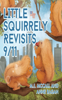 Little Squirrely Revisits 9/11