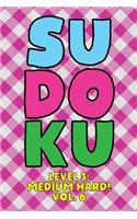 Sudoku Level 3: Medium Hard! Vol. 6: Play 9x9 Grid Sudoku Medium Hard Level 3 Volume 1-40 Play Them All Become A Sudoku Expert On The Road Paper Logic Games Become 
