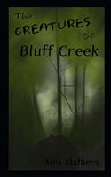 The Creatures of Bluff Creek