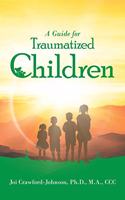 Guide for Traumatized Children