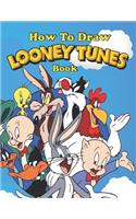 How to Draw Looney Tunes: Learn to Draw Looney Tunes