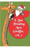 I Just Freaking Love Giraffes, OK