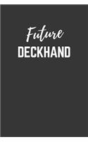 Future Deckhand Notebook: Lined Journal (Gift for Aspiring Deckhand), 120 Pages, 6 x 9, Matte Finish