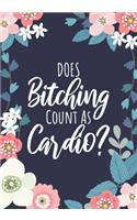 Exercise Log Book: Does Bitching Count As Cardio?: 2020 Fitness Planner For Women