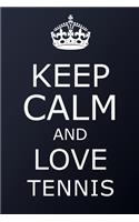 Keep Calm And Love Tennis Notebook - Tennis Gift