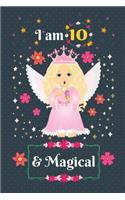 I am 10 & Magical: 10 Year Old Birthday Gift for Girls, Blank Line Journal, Fairy Princess Notebook, birthday notebook for kids