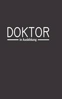 Doktor in Ausbildung: Gepunktetes Notizbuch in A5 - Geschenkidee für Ärzte, Doktoren Chirurgen und Medizinstudenten - Oberarzt, Chefarzt Dr. Notizheft