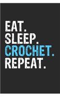 Eat Sleep Crochet Repeat Funny Cool Gift for Crochet Lovers Notebook A beautiful