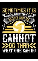 Sometimes It Is More Important To Discover What One Cannot Do Than What One Can Do