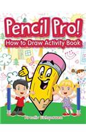Pencil Pro! How to Draw Activity Book