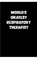 World's Okayest Respiratory Therapist Notebook - Respiratory Therapist Diary - Respiratory Therapist Journal - Funny Gift for Respiratory Therapist
