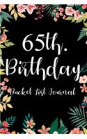 65th. Birthday Bucket List Journal: Perfect gift idea for man or woman turning sixtyfive years old