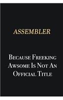 Assembler Because Freeking Awsome is not an official title