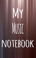 My Music Notebook: The perfect way to record your hobby - 6x9 119 page lined journal!