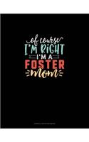 Of Course I'm Right I'm A Foster Mom: Cornell Notes Notebook(2020 Cornell Notes Notebook)