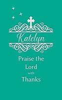 Katelyn Praise the Lord with Thanks