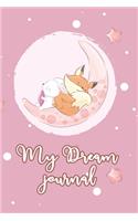 My Dream journal: (Fox & rabbit) Notebook for your dreams and their interpretations