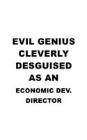 Evil Genius Cleverly Desguised As An Economic Dev. Director
