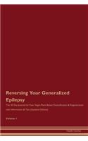 Reversing Your Generalized Epilepsy: The 30 Day Journal for Raw Vegan Plant-Based Detoxification & Regeneration with Information & Tips (Updated Edition) Volume 1