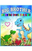 Big Brother Coloring Book For Kids: Great Christmas Gift for Big Brother kids, boys, Age 4-8 / Christmas Dinosaur Coloring Book For Kids And Toddlers! A Unique Collection Of Pages