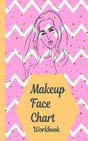 Makeup Face Chart Notebook: Blank Workbook for Daytime - Evening - Cosplay Looks - Makeup Artists - Direct Sales Consultants Beauty School Classes - Practice Paper Journal - Cl