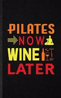 Pilates Now Wine Later