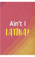 Ain't I Latina?