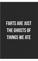 Farts Are Just The Ghosts Of Things We Ate: Funny Blank Lined Journal Fart Jokes Novelty Farting Gag Gift For Adults