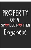 Property Of A Spoiled Rotten Enganese