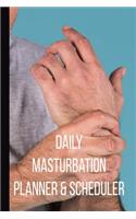 Daily Masturbation Planner & Scheduler: Funny Co-Worker Prank Gift - 6x9 Inch Blank Lined Gag Notebook - Novelty Journal For Men & Teens