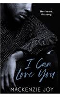 I Can Love You