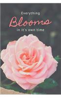 Everything Blooms In It's Own Time: Positive Message Inspirational Journal for Girls. Awesome Gift Idea for Tweens, Teenagers and Young Girls.