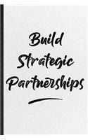 Build Strategic Partnerships