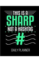 This Is A Sharp Not A Hashtag # Daily Planner: Funny Musician Marching Band Orchestra Flute Daily Planner July 1st, 2019 To June 30th, 2020