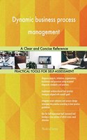 Dynamic business process management: A Clear and Concise Reference