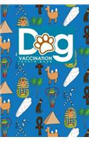 Dog Vaccination Record Book: (Dog Vaccination Records Book)