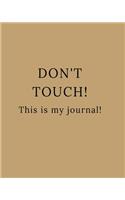 Don't touch! This is my journal!
