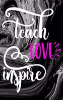 Teach Love Inspire: Teacher Notebook - 100 Page Double Sided Composition Notebook College Ruled - Great Gift for Favorite School Teacher Pink & White Script Font - Beau