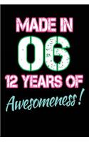 Made In 06 - 12 Years of Awesomeness: Blank Lined Journal - Funny Birthday Gifts, Birthday Journals, Birthday Notebooks